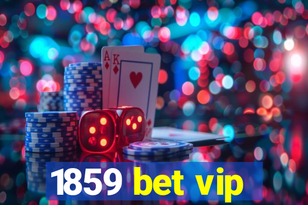 1859 bet vip